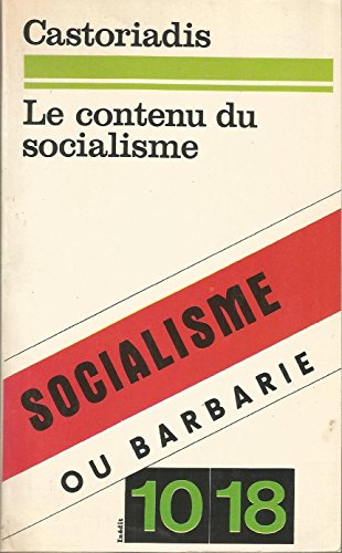 Le contenu du socialisme (Socialisme ou barbarie) (French Edition) (9782264002259) by Castoriadis