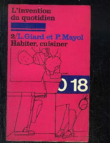 L'Invention du quotidien (10/18 [i.e. Dix/dix-huit]) (French Edition) (9782264002686) by Certeau, Michel De