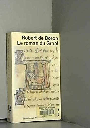 Imagen de archivo de Le roman du Graal: Manuscrit de Modene (Serie "Bibliotheque medievale") (French Edition) a la venta por Stony Hill Books