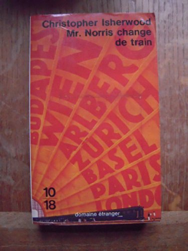 :Mr.: +Mister+ Norris Change De Train: Roman (9782264003515) by Christopher Isherwood