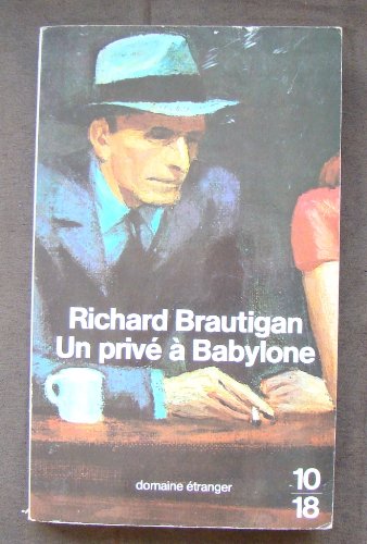 Un privÃ© Ã: Babylone (9782264004666) by Brautigan, Richard