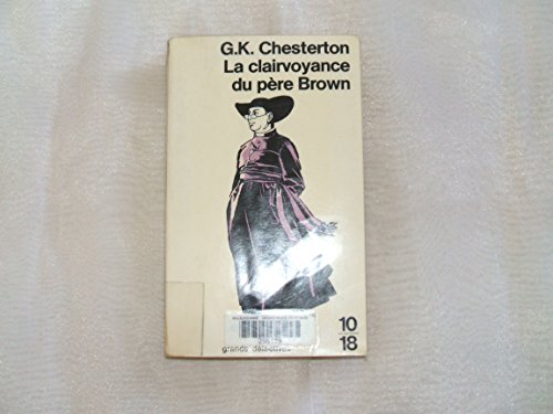 Stock image for La Clairvoyance du P re Brown Chesterton, Gilbert-Keith for sale by LIVREAUTRESORSAS
