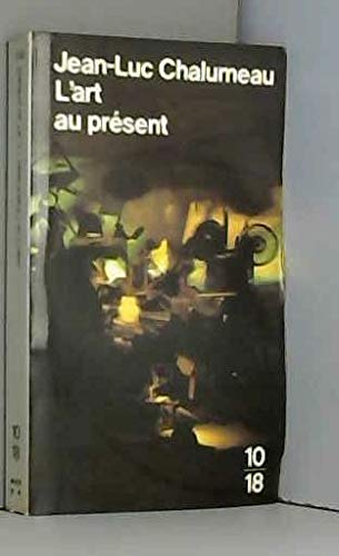 Beispielbild fr L'art au prsent zum Verkauf von A TOUT LIVRE