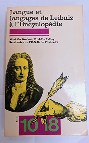 Imagen de archivo de Langue et langages de Leibniz  l'Encyclopdie; sminaire de l'Ecole normale, suprieure de Fontenay. Collection : 10-18, N 1191. a la venta por AUSONE