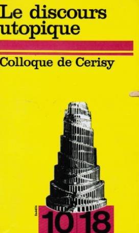 Stock image for Le Discours utopique, colloque de Cerisy (10-18) for sale by Ammareal