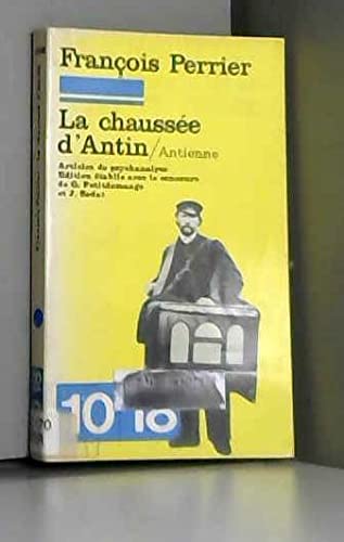 Imagen de archivo de La chaussee d'Antin: Antienne : articles de psychanalyse (10/18 [i.e. Dix/dix-huit] ; 1203, 1275) (French Edition) a la venta por Librairie l'Aspidistra