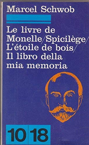 Stock image for Le livre de Monelle, Spicilge, L'toile de bois, Il libro della mia memoria. Collection : 10-18, N 1300. for sale by AUSONE