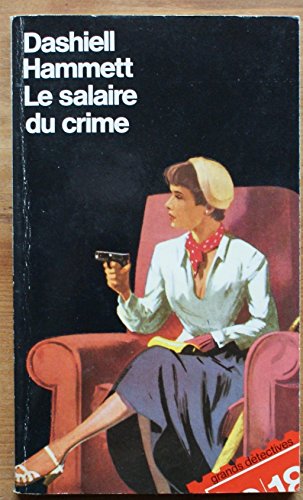 Le Salaire Du Crime. [nouvelles] (9782264011367) by Hammett, Dashiell