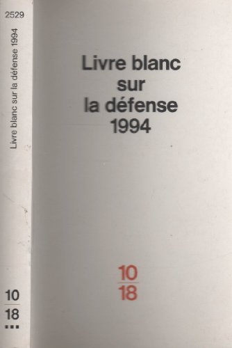 Beispielbild fr Livre Blanc sur la dfense 1994 zum Verkauf von Ammareal