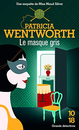 Le masque gris (9782264020765) by Wentworth, Patricia