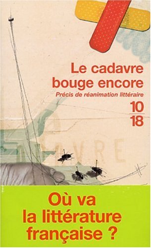 Beispielbild fr Le cadavre bouge encore : Prcis de ranimation littraire zum Verkauf von Ammareal