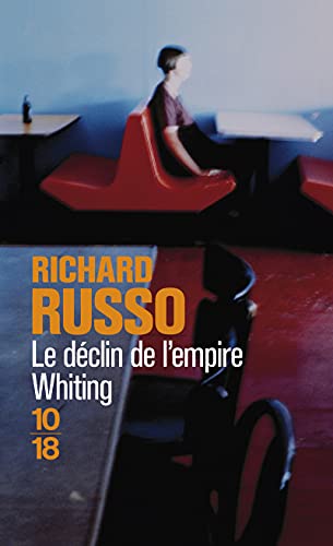 Le dÃ©clin de l'empire Whiting (9782264036827) by Russo, Richard