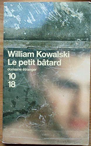 Le petit bÃ¢tard (9782264037015) by William Kowalski