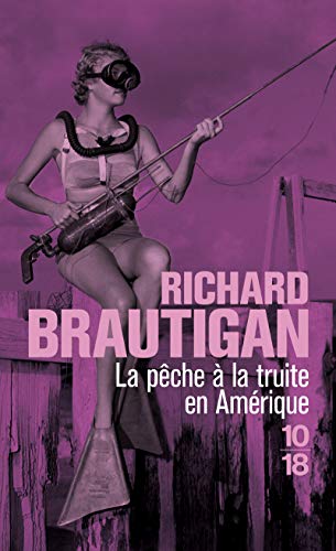 La pÃªche Ã: la truite en AmÃ©rique suivi de Sucre de pastÃ¨que (9782264039019) by Brautigan, Richard