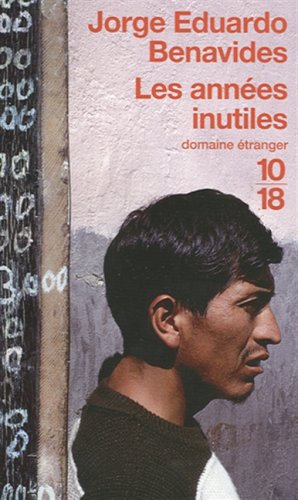 Stock image for Les ann?es inutiles - Jorge Eduardo Benavides for sale by Book Hmisphres