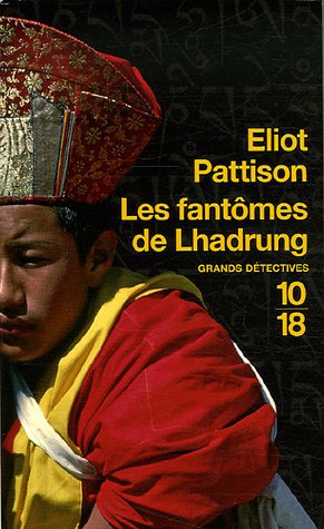 Les fantÃ´mes de Lhadrung (9782264043290) by Eliot Pattison