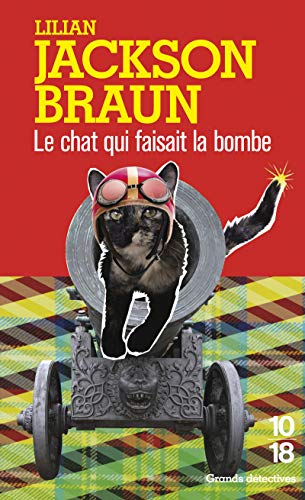 Le chat qui faisait la bombe (9782264043894) by Braun, Lilian Jackson