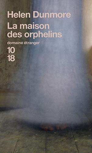 La maison des orphelins (LittÃ©rature Ã©trangÃ¨re) (French Edition) (9782264048240) by Dunmore, Helen