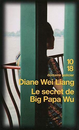 Imagen de archivo de Le secret de Big Papa Wu Wei-Liang, Diane and Demange, Odile a la venta por LIVREAUTRESORSAS