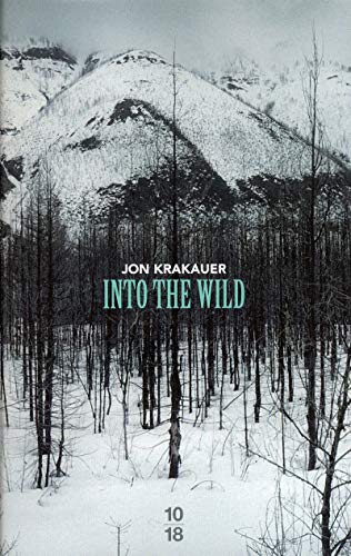 Into the Wild - Edition spÃ©ciale 2009 (LittÃ©rature Ã©trangÃ¨re) (French Edition) (9782264050892) by Krakauer, Jon