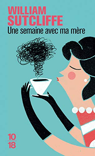 Une semaine avec ma mÃ¨re (9782264051271) by Sutcliffe, William