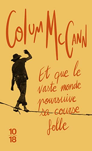 Et Que le Vaste Monde Poursuive Sa Course Folle (French Edition) (9782264052179) by McCann, Colum