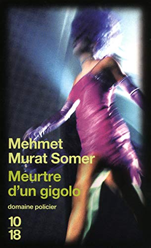 Stock image for Meurtre d'un gigolo Somer, Mehmet Murat and Yilmaz, Gokmen for sale by LIVREAUTRESORSAS