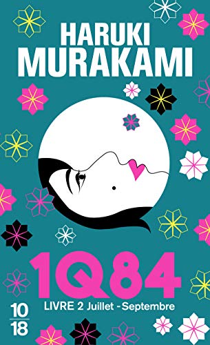 1Q84, Livre 2 : Juillet-Septembre - Murakami, Haruki, Miyamoto, Yôko