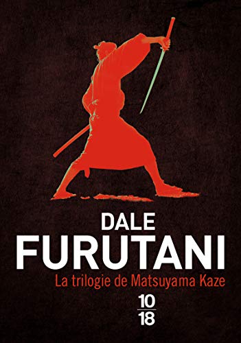 La trilogie de Matsuyama Kaze : La promesse du samouraï ; Vengeance au palais de Jade ; Menaces sur le shogun - Furutani, Dale