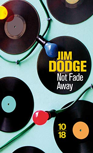 Not Fade Away (9782264059550) by Dodge, Jim