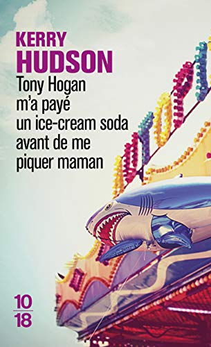 Stock image for Tony Hogan m'a pay un ice-cream soda avant de me piquer maman for sale by books-livres11.com