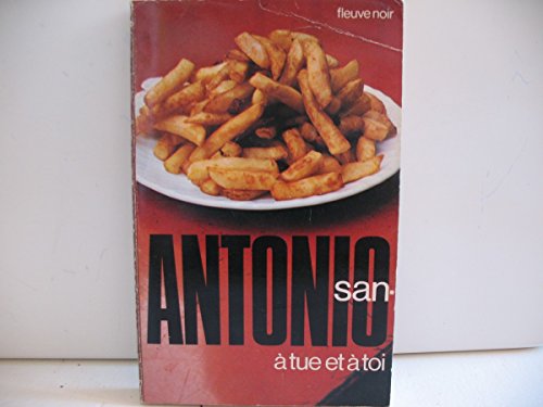 Imagen de archivo de  tue et  toi (Collection S.A.) [Broch] SAN-ANTONIO a la venta por BIBLIO-NET