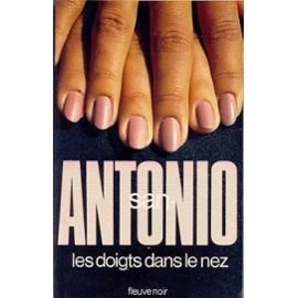 Les Doigts dans le nez (Collection S.A.) (9782265000599) by San Antonio