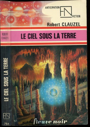 9782265003309: Le ciel sous la terre (Collection "Anticipation") (French Edition)
