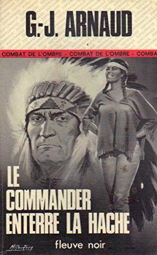 Imagen de archivo de Le Commander enterre la hache a la venta por Librairie Th  la page