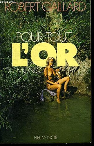 Beispielbild fr Pour tout l'or du monde/roman zum Verkauf von Ammareal