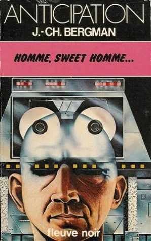 9782265011366: Homme, Sweet homme : Collection : Anticipation fleuve noir n 952