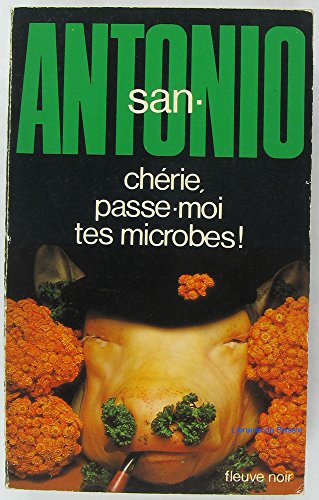9782265015043: San Antonio Chrie, passe-moi tes microbes