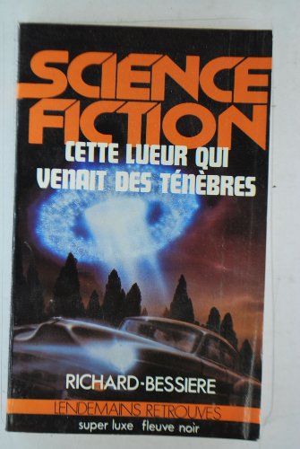 Cette lueur qui venait des ténèbres : Science-fiction (Super luxe Fleuve noir)