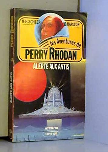 PERRY RHODAN. ALERTE AUX ANTIS