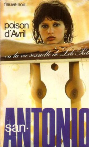 Stock image for San antonio-poisson d'avril ou la vie sexuelle de lilipute for sale by ThriftBooks-Dallas