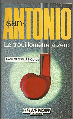 Le TrouillomÃ¨tre Ã: zÃ©ro (San-Antonio) (French Edition) (9782265036246) by Collectif