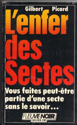 L'enfer des sectes Vous faites peut-être partie d,une sewcte dans le savoir.