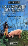 Stock image for Exode barbare La compagnie des glaces-41 for sale by secretdulivre