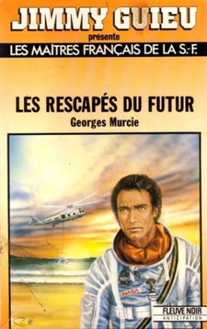 Imagen de archivo de Les rescapes du futur a la venta por secretdulivre