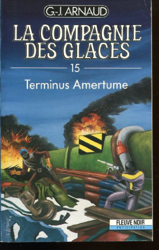 Beispielbild fr Terminus amertume (La compagnie des glaces, 15) zum Verkauf von secretdulivre