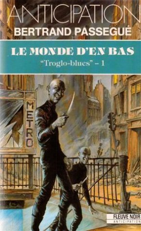 Beispielbild fr Le Monde d'en bas, tome 1 : Troglo-blues zum Verkauf von Ammareal