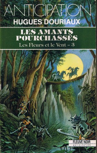 Stock image for LES FLEURS ET LE VENT - 3 - LES AMANTS POURCHASSES for sale by Librairie l'Aspidistra