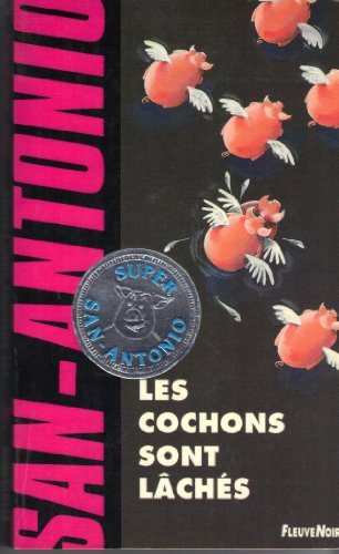 Les cochons sont lachÃ©s (San-Antonio) (French Edition) (9782265045453) by San Antonio