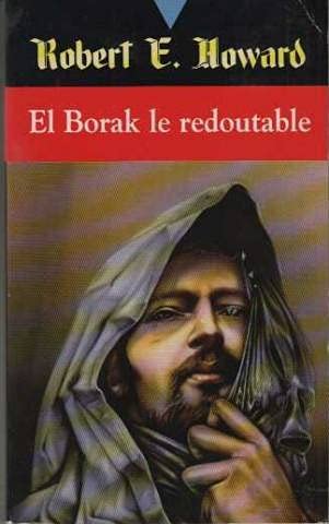 Beispielbild fr Robert E. Howard, Tome 11 : El Borak le redoutable zum Verkauf von Ammareal